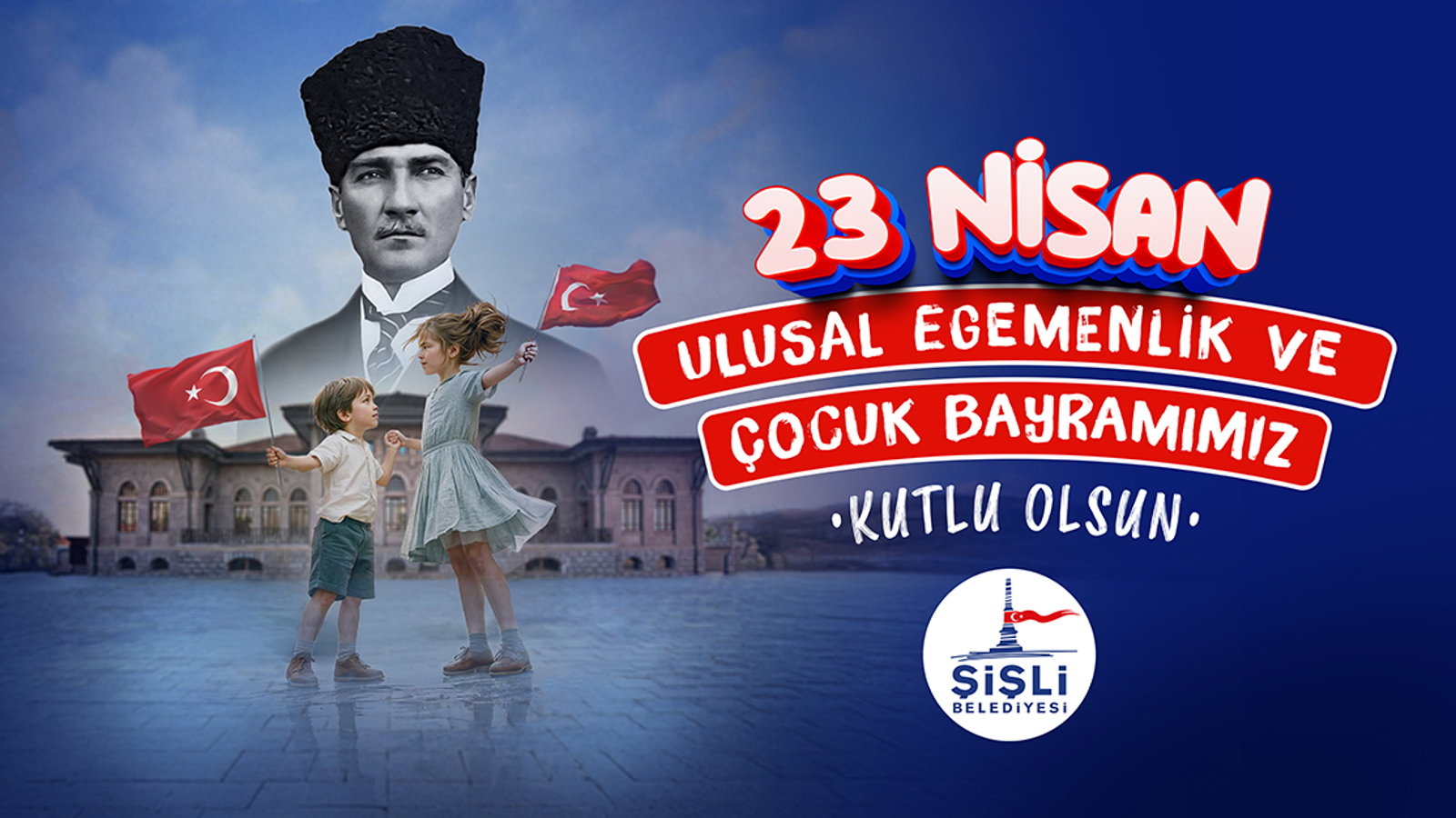 23 NİSAN ULUSAL EGEMENLİK VE ÇOCUK BAYRAMIMIZ KUTLU OLSUN