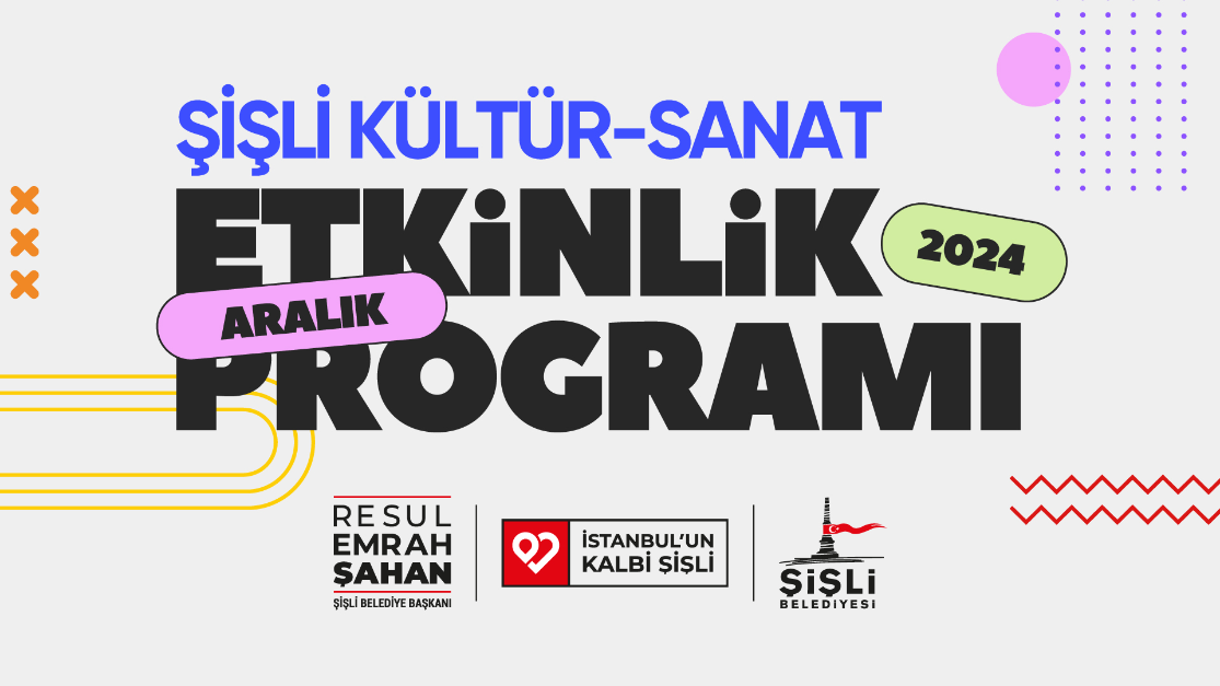 ŞİŞLİ ARALIK’TA DA KÜLTÜR VE SANATLA BULUŞUYOR